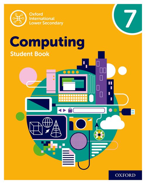 Oxford International Lower Secondary Computing: Student Book 7  2nd Edition