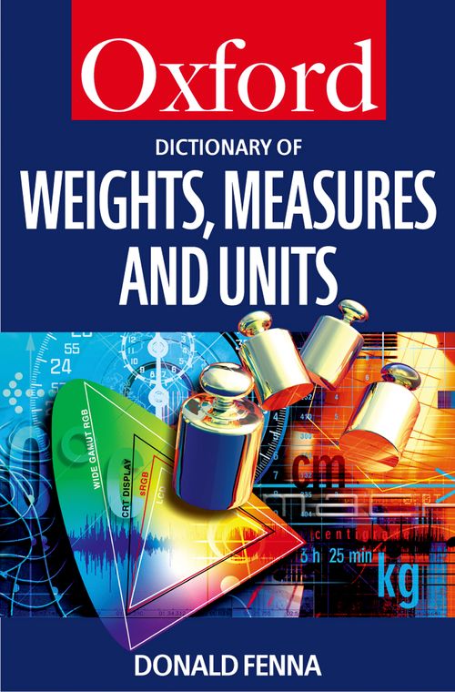 A Dictionary of Weights, Measures and Units