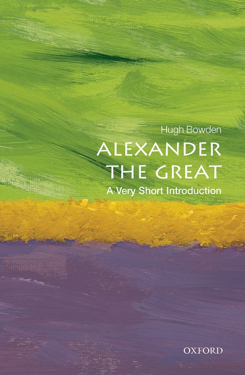 Alexander the Great: A Very Short Introduction [#393]