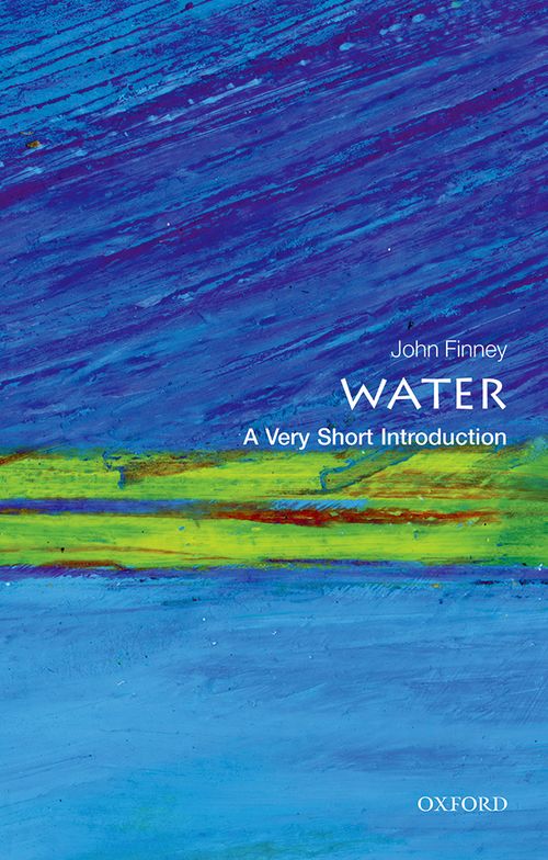 Water: A Very Short Introduction [#440]