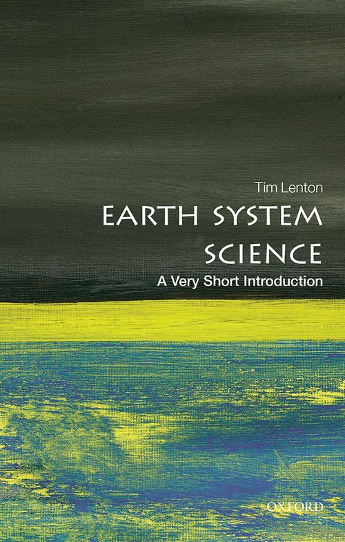 Earth System Science: A Very Short Introduction [#464]