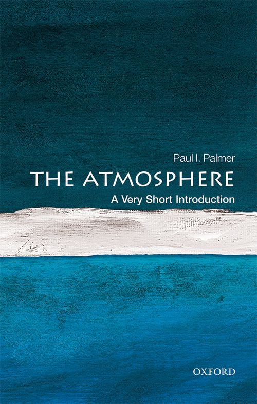The Atmosphere: A Very Short Introduction [#518]