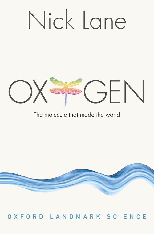 Oxygen: The Molecule That Made the World (Oxford Landmark Science)