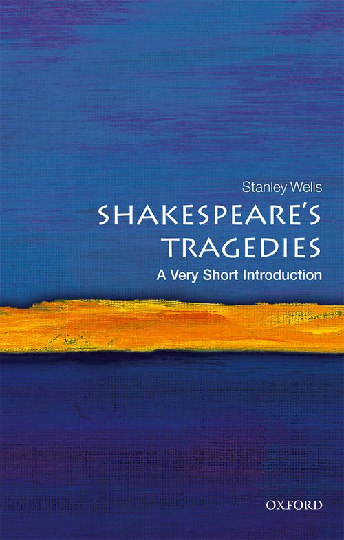 Shakespeare's Tragedies: A Very Short Introduction [#522]