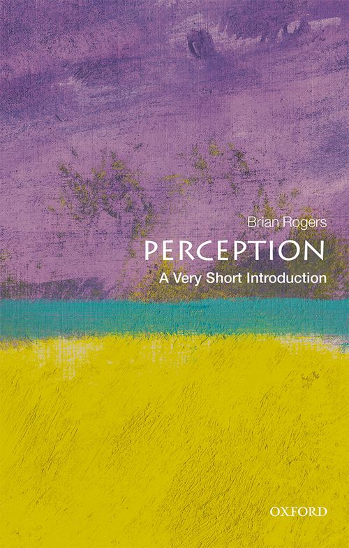 Perception: A Very Short Introduction