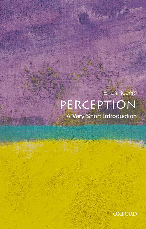 Perception: A Very Short Introduction [#538]