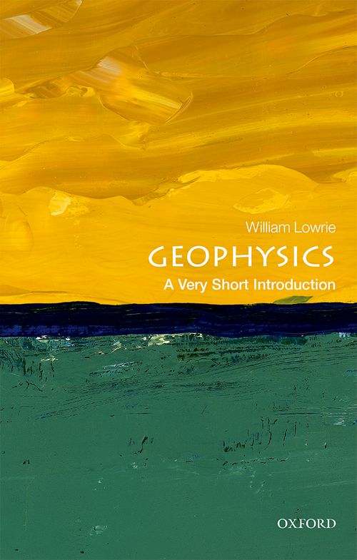 Geophysics: A Very Short Introduction [#560]