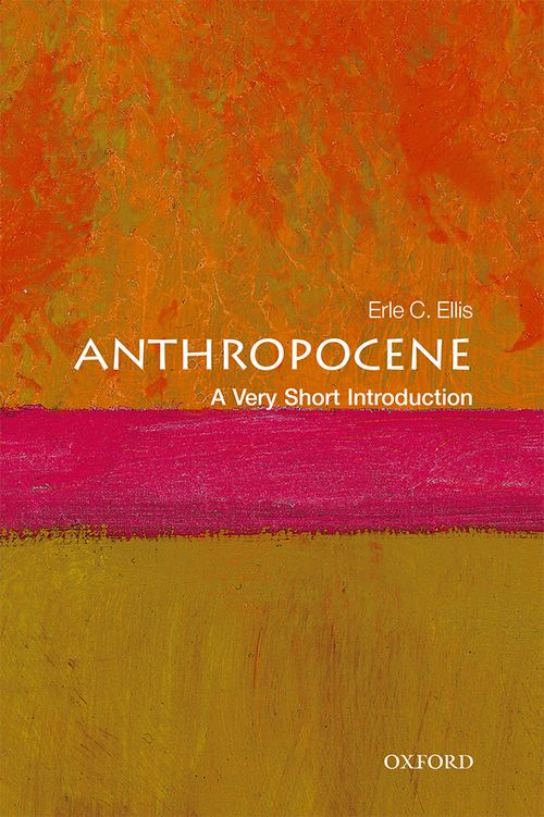 Anthropocene: A Very Short Introduction [#558]
