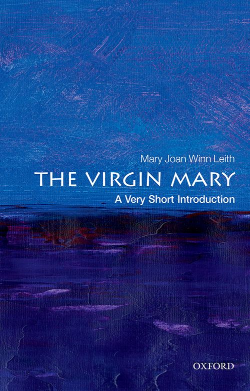 The Virgin Mary: A Very Short Introduction [#686]