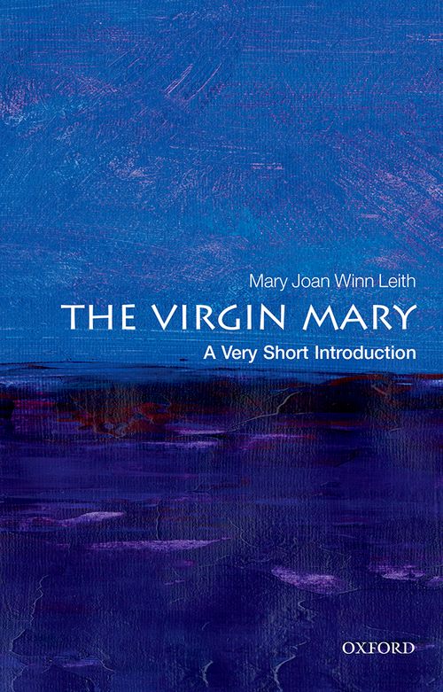 The Virgin Mary: A Very Short Introduction