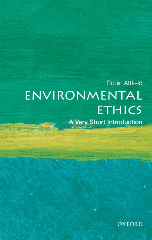 Environmental Ethics: A Very Short Introduction [#585]