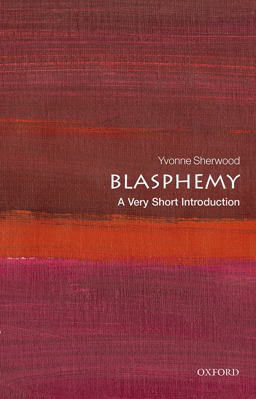 Blasphemy: A Very Short Introduction [#681]