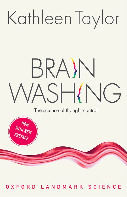 Brainwashing: The Science of Thought Control (Oxford Landmark Science)