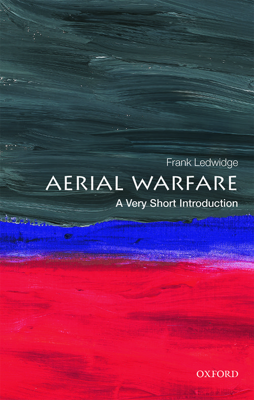 Aerial Warfare: A Very Short Introduction [#630]