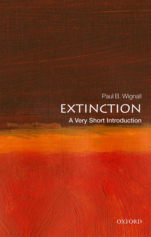 Extinction: A Very Short Introduction [#605]