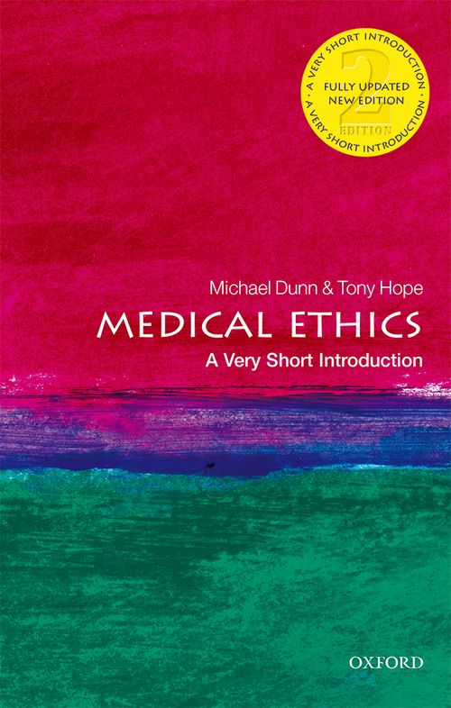 Medical Ethics: A Very Short Introduction (2nd edition) [#114]