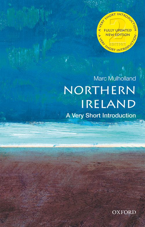 Northern Ireland: A Very Short Introduction (2nd edition) [#082]