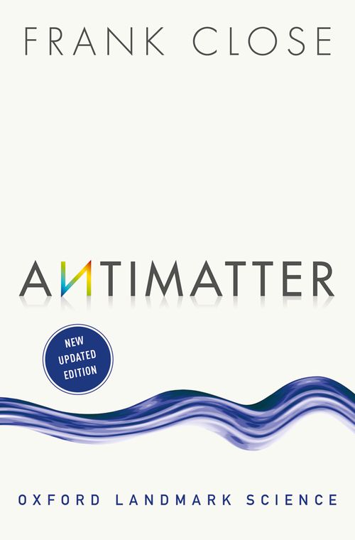 Antimatter (Oxford Landmark Science)