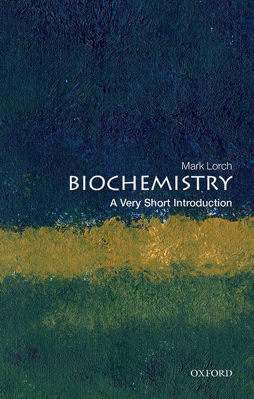 Biochemistry: A Very Short Introduction [#674]