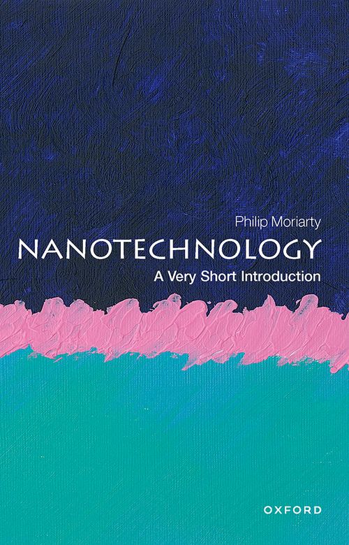 Nanotechnology: A Very Short Introduction  [#723]