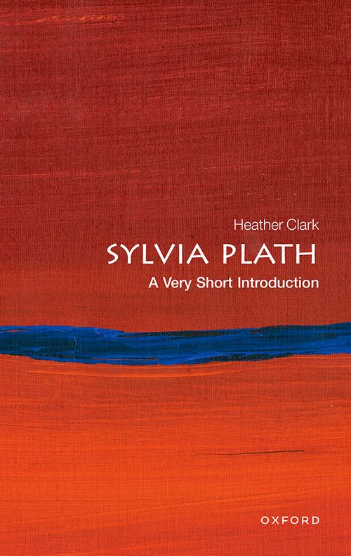 Sylvia Plath: A Very Short Introduction [#759]
