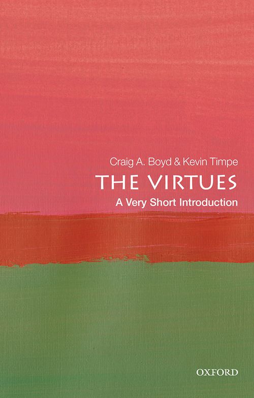 The Virtues: A Very Short Introduction [#664]