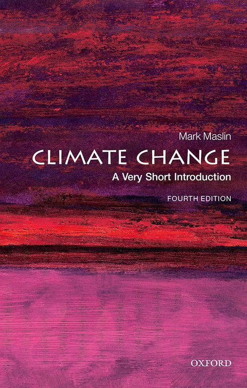 Climate Change: A Very Short Introduction (4th edition) [#118]