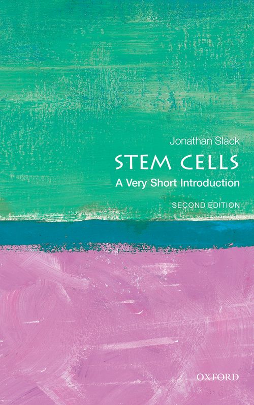 Stem Cells: A Very Short Introduction (2nd edition) [#303]