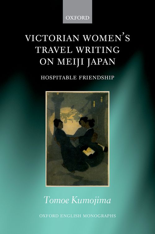 Victorian Women's Travel Writing on Meiji Japan: Hospitable Friendship