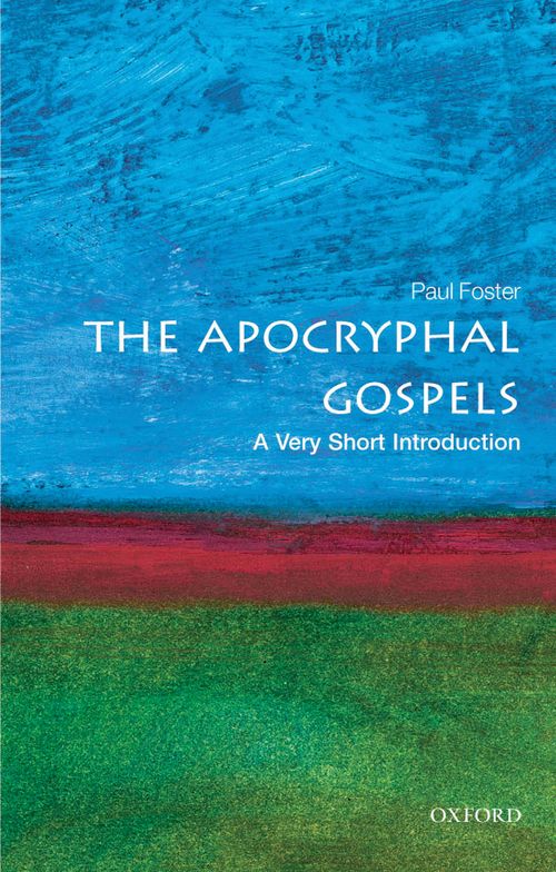 The Apocryphal Gospels: A Very Short Introduction [#201]