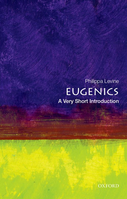 Eugenics: A Very Short  Introduction [#495]