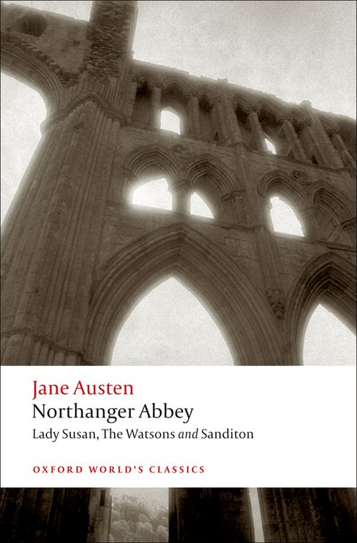 Northanger Abbey: Lady Susan ; The Watsons ; Sanditon: WITH Lady Susan: AND The Watsons: AND Sanditon