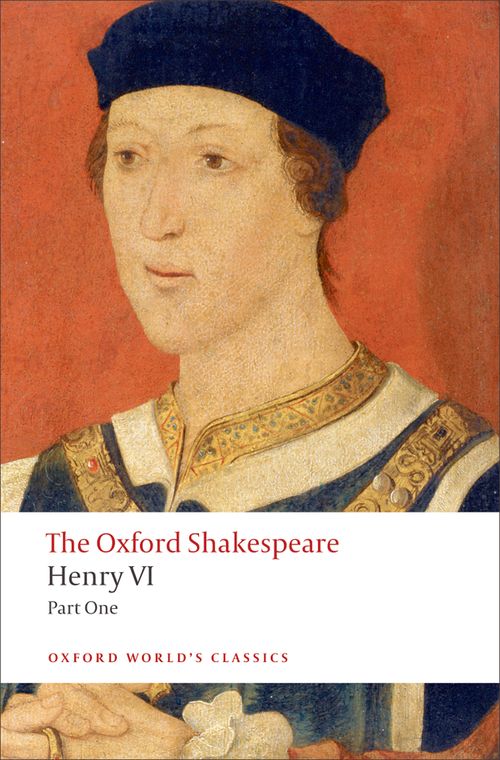 Henry VI: The Oxford Shakespeare: Part One