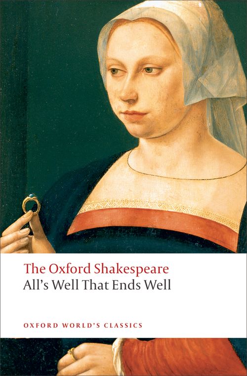The All's Well That Ends Well: The Oxford Shakespeare