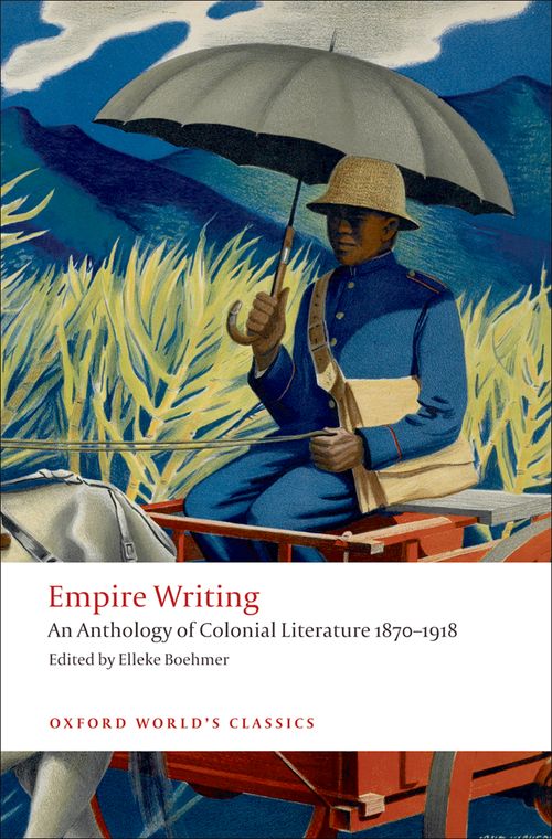 Empire Writing: An Anthology of Colonial Literature 1870-1918