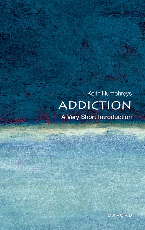 Addiction: A Very Short Introduction [#724]