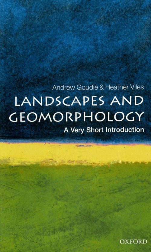 Landscapes and Geomorphology: A Very Short Introduction [#240]
