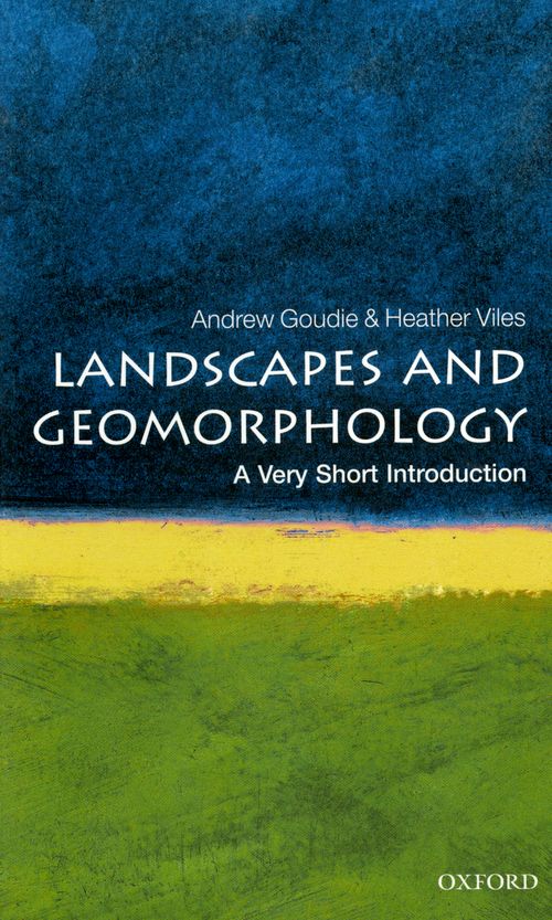 Landscapes and Geomorphology: A Very Short Introduction [#240]