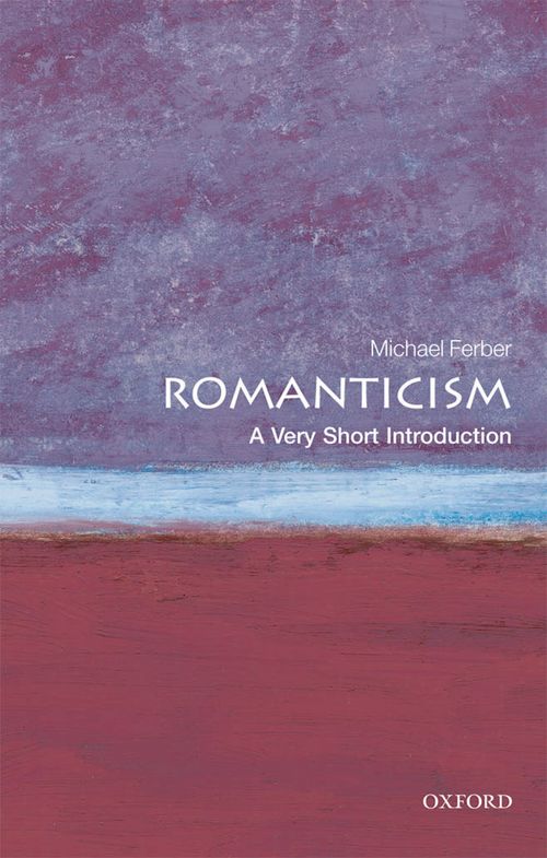 Romanticism: A Very Short Introduction [#245]
