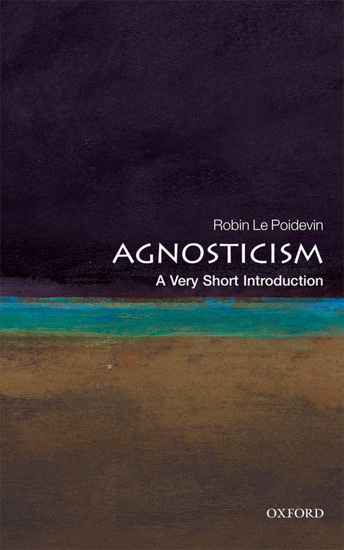 Agnosticism: A Very Short Introduction [#250]