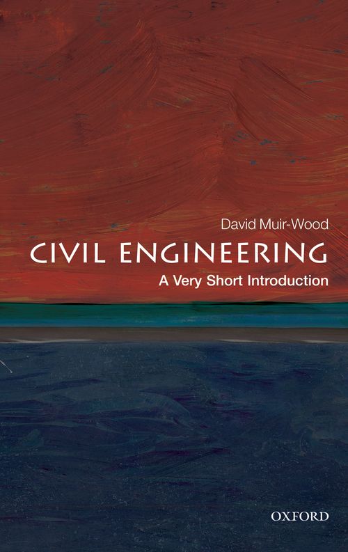 Civil Engineering: A Very Short Introduction [#331]