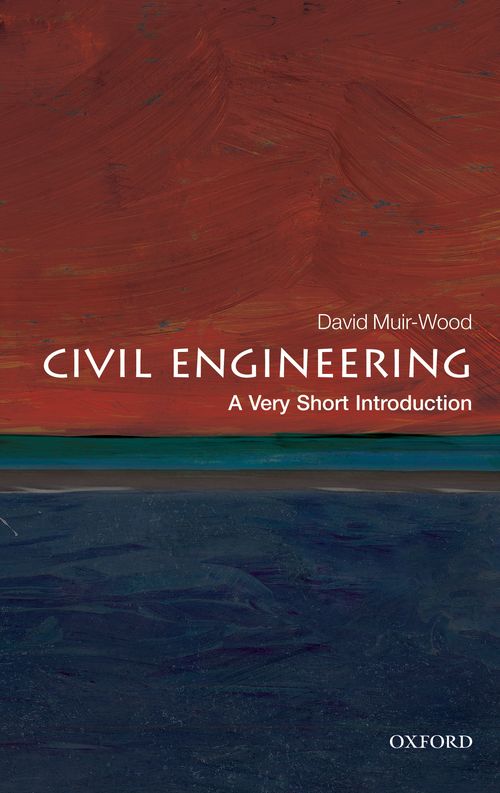 Civil Engineering: A Very Short Introduction