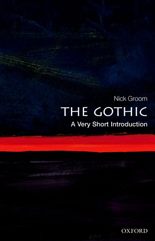 The Gothic: A Very Short Introduction [#329]