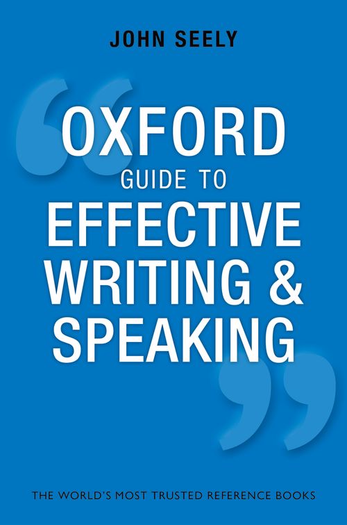 Oxford Guide to Effective Writing and Speaking: How to Communicate Clearly (3rd edition)