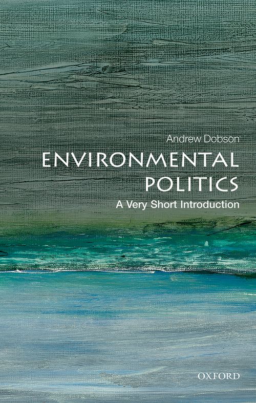 Environmental Politics: A Very Short Introduction [#457]