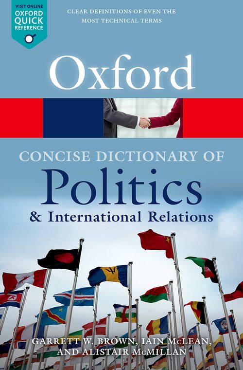 The Concise Oxford Dictionary of Politics and International Relations (4th edition)