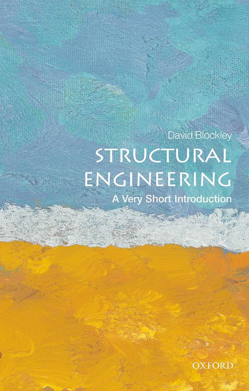 Structural Engineering: A Very Short Introduction