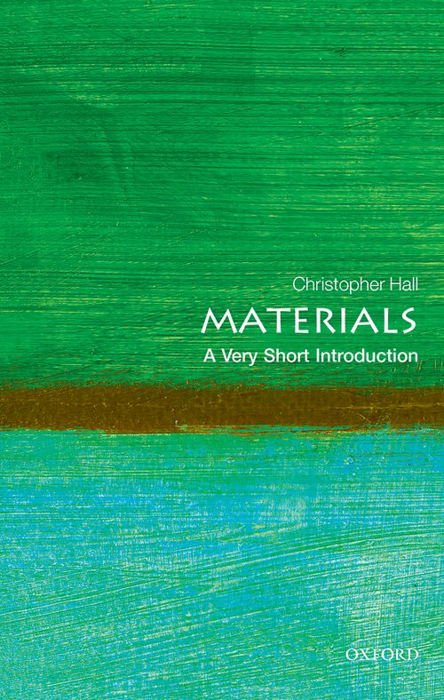 Materials: A Very Short Introduction [#405]