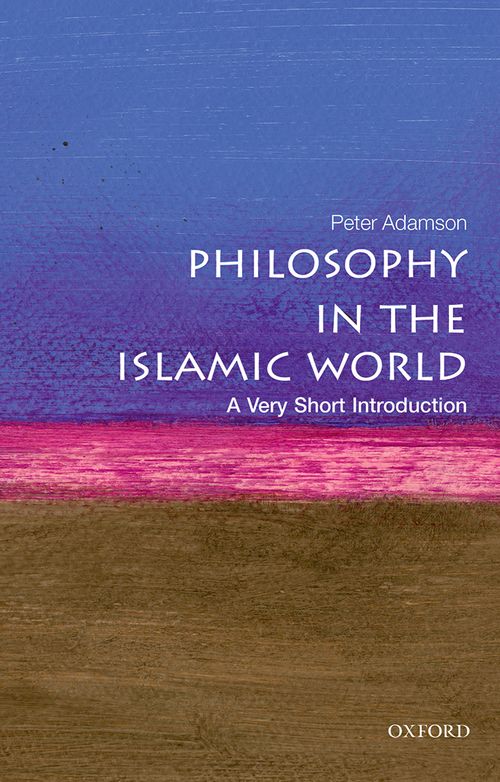 Philosophy in the Islamic World: A Very Short Introduction [#445]