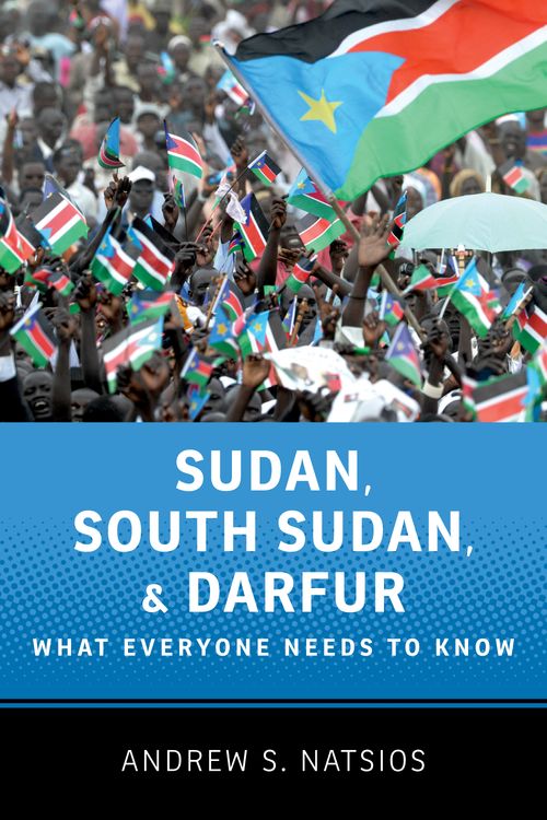 Sudan, South Sudan, and Darfur: What Everyone Needs to Know®